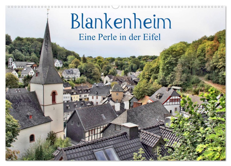 Blankenheim - Eine Perle in der Eifel (Wandkalender 2026 DIN A2 quer), CALVENDO Monatskalender - Arno Klatt