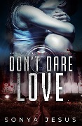 Don't Dare Love (Knights Series, #1) - Sonya Jesus