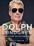 Cover-Bild zum Titel 'Dolph Lundgren: Train Like an Action Hero' von 'Dolph Lundgren'