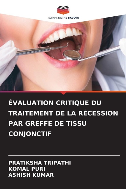 ÉVALUATION CRITIQUE DU TRAITEMENT DE LA RÉCESSION PAR GREFFE DE TISSU CONJONCTIF - Pratiksha Tripathi, Komal Puri, Ashish Kumar