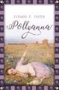 Pollyanna - Eleanor H. Porter