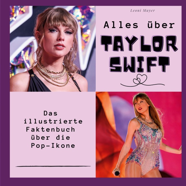 Alles über <br> Taylor Swift - Leoni Mayer