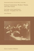 Cover-Bild zum Titel 'German Communism, Workers' Protest, and Labor Unions' von 'Larry Peterson'