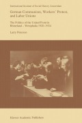 Cover-Bild zum Titel 'German Communism, Workers' Protest, and Labor Unions' von 'Larry Peterson'