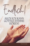 Endlich! Auch ich kann Gottes Stimme hören! - Britta Schneider