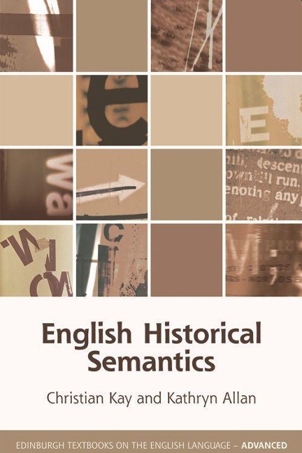 English Historical Semantics - Christian Kay, Kathryn L Allan