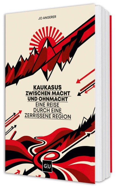 Kaukasus zwischen Macht und Ohnmacht - Jo Angerer