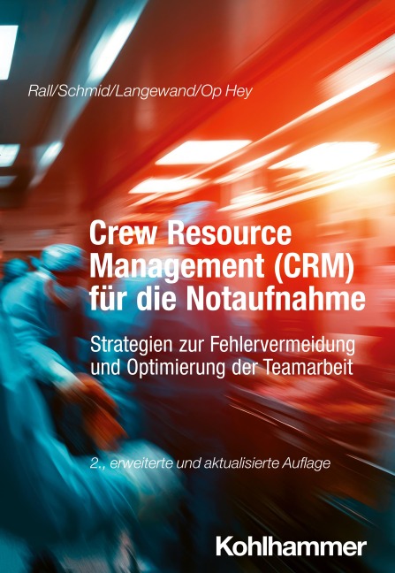 Crew Resource Management (CRM) für die Notaufnahme - Marcus Rall, Katharina Schmid, Sascha Langewand, Frank Op Hey