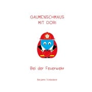 Cover-Bild zum Titel 'Gaumenschmaus mit Dori - Bei der Feuerwehr' von 'Benjamin Schlanderer'