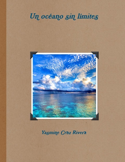 Un océano sin límites - Yasmine Cruz Rivera