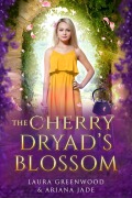 Cover-Bild zum Titel 'The Cherry Dryad's Blossom (Purple Oak Oasis, #4)' von 'Laura Greenwood'