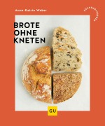 Cover-Bild zum Titel 'Brote ohne Kneten' von 'Anne-Katrin Weber'