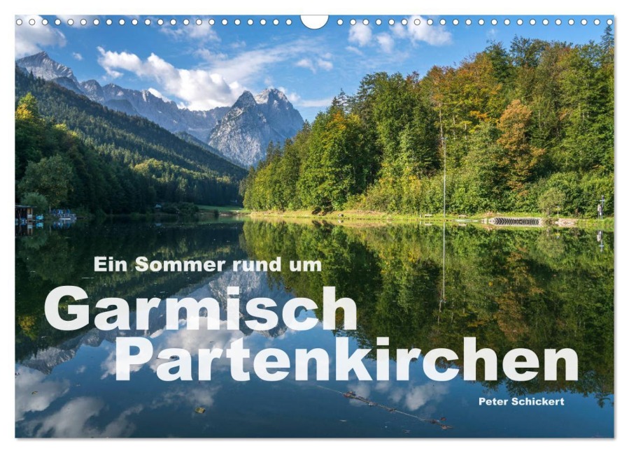 Ein Sommer rund um Garmisch-Partenkirchen (Wandkalender 2026 DIN A3 quer), CALVENDO Monatskalender - Peter Schickert