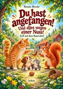 Cover-Bild zum Titel 'Du hast angefangen! Und alles wegen einer Nuss! Zoff auf dem Bauernhof' von 'Renate Brecht'