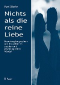 Cover-Bild zum Titel 'Nichts als die reine Liebe' von 'Kurt Starke'