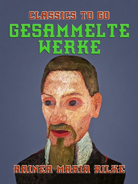 Gesammelte Werke - Rainer Maria Rilke
