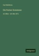 Cover-Bild zum Titel 'Die Pariser Kommune' von 'Carl Bleibtreu'