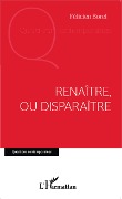 Cover-Bild zum Titel 'Renaître, ou disparaître' von 'Félicien Borel'