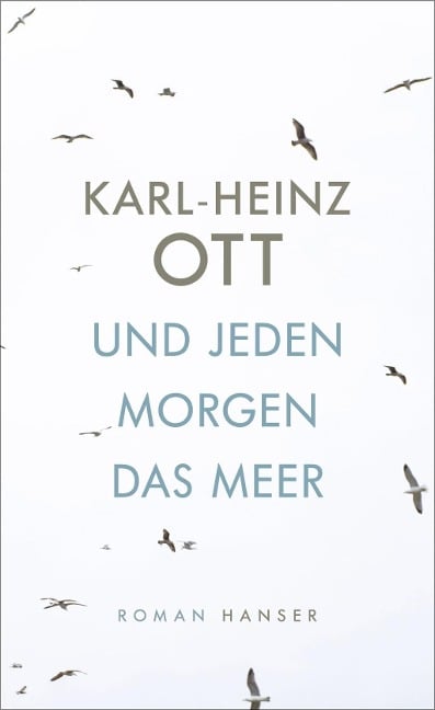 Und jeden Morgen das Meer - Karl-Heinz Ott