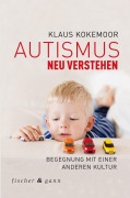 Cover-Bild zum Titel 'Autismus neu verstehen' von 'Klaus Kokemoor'