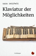 Cover-Bild zum Titel 'Klaviatur der Möglichkeiten' von 'Sara Reichelt'