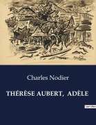 Cover-Bild zum Titel 'THÉRÈSE AUBERT, ADÈLE' von 'Charles Nodier'