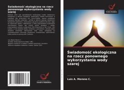 Cover-Bild zum Titel '¿wiadomo¿¿ ekologiczna na rzecz ponownego wykorzystania wody szarej' von 'Luis A. Moreno C.'