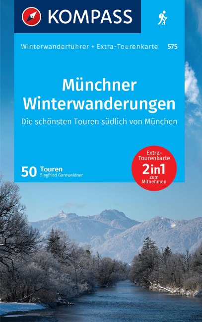 KOMPASS Wanderführer Münchner Winterwanderungen, 50 Touren mit Extra-Tourenkarte - Siegfried Garnweidner