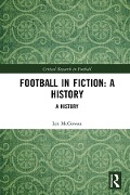 Cover-Bild zum Titel 'Football in Fiction' von 'Lee Mcgowan'