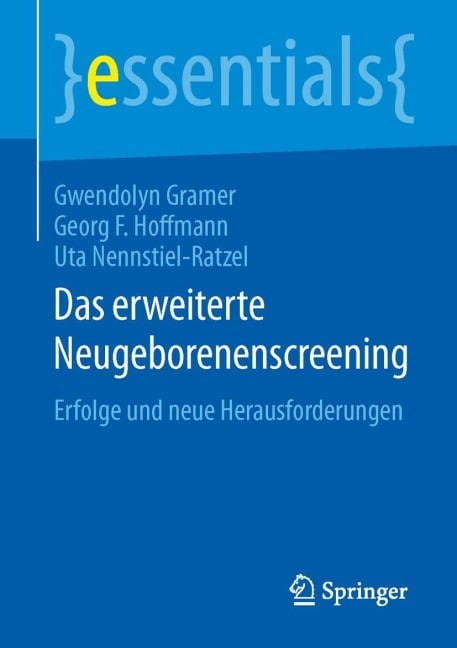 Das erweiterte Neugeborenenscreening - Gwendolyn Gramer, Uta Nennstiel-Ratzel, Georg F. Hoffmann