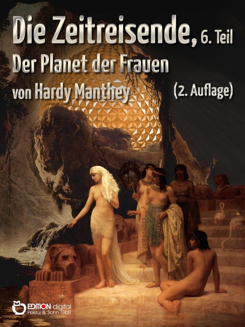 Die Zeitreisende, Teil 6 - Hardy Manthey