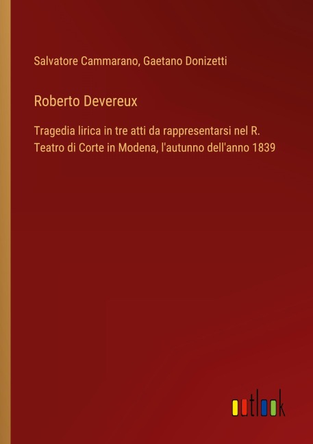 Roberto Devereux - Salvatore Cammarano, Gaetano Donizetti