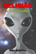 Cover-Bild zum Titel 'Religião E Extraterrestres' von 'Kiko Rebelles'