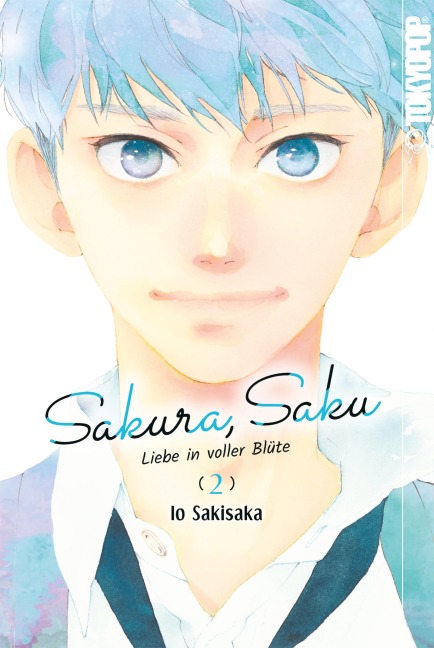Sakura, Saku - Liebe in voller Blüte, Band 02 - Io Sakisaka