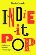 Cover-Bild zum Titel 'Dall'indie all'it-pop. Evoluzione, estetica e linguaggi' von 'Dario Grande'