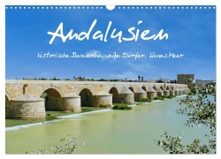 Cover-Bild zum Titel 'Andalusien, historische Bauwerke, weiße Dörfer, blaues Meer (Wandkalender 2026 DIN A3 quer), CALVENDO Monatskalender' von 'Herbert Böck'