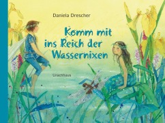 Cover-Bild zum Titel 'Komm mit ins Reich der Wassernixen' von 'Daniela Drescher'