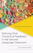 Cover-Bild zum Titel 'Noticing Oral Corrective Feedback in the Second Language Classroom' von 'Eva Kartchava'