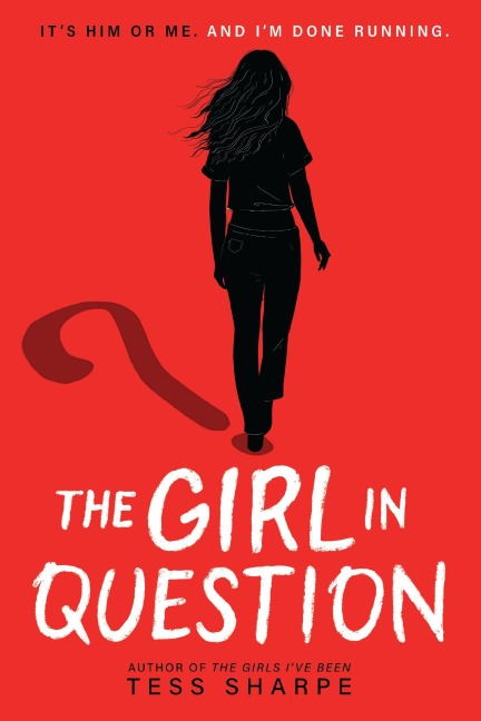 The Girl in Question - Tess Sharpe