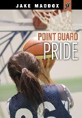 Point Guard Pride - Jake Maddox