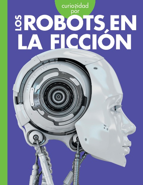 Curiosidad Por Los Robots En La Ficción - Gail Terp