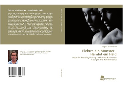 Elektra ein Monster - Hamlet ein Held - Brigitte Rametsteiner