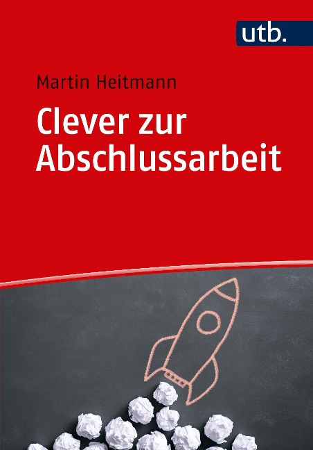 Clever zur Abschlussarbeit - Martin Heitmann