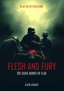 Cover-Bild zum Titel 'Flesh and Fury: The Dark Bonds of War' von 'Jason Wright'
