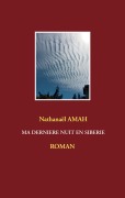 Cover-Bild zum Titel 'Ma dernière nuit en Siberie' von 'Nathanaël Amah'