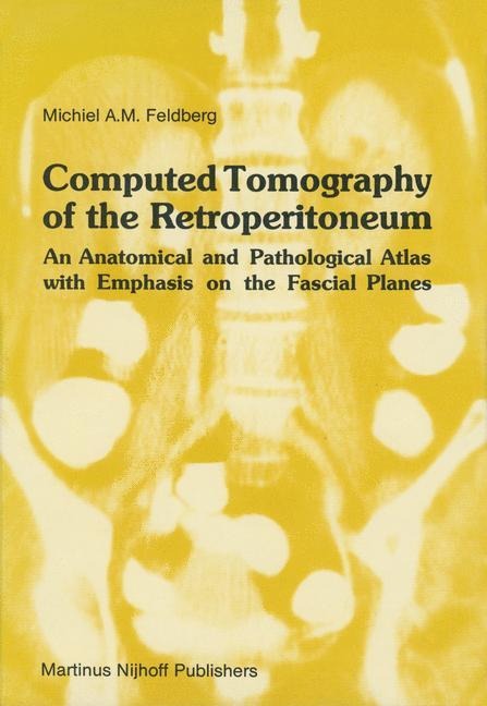Computed Tomography of the Retroperitoneum - Michiel A. M. Feldberg