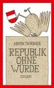Cover-Bild zum Titel 'Republik ohne Würde' von 'Armin Thurnher'