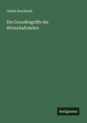 Cover-Bild zum Titel 'Die Grundbegriffe der Wirtschaftslehre' von 'Julian Borchardt'