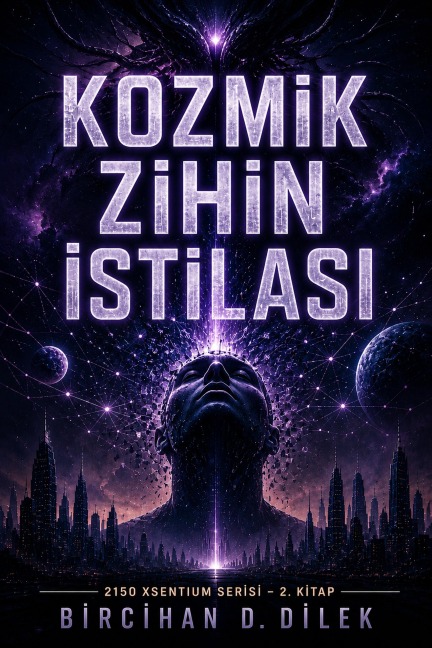 Kozmik Zihin Istilasi - Bircihan D Dilek, Bircihan D. Dilek