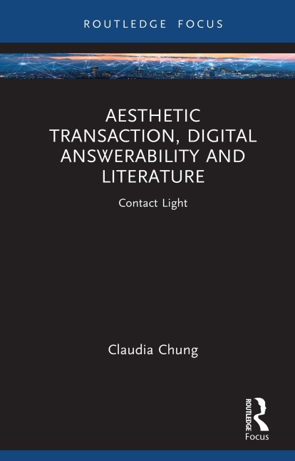 Aesthetic Transaction, Digital Answerability and Literature - Claudia Chung